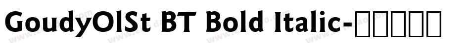 GoudyOlSt BT Bold Italic字体转换